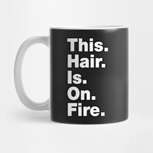 This Hair Is On Fire Mug